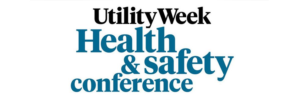 Utility Week Health & Safety Conference